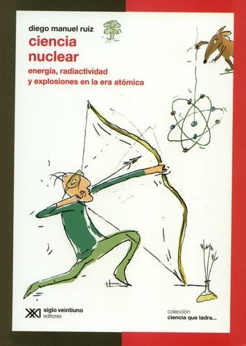 Ciencia nuclear. Energía,...