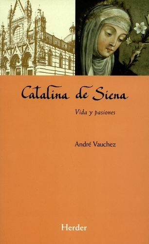 Catalina de Siena. Vida y...