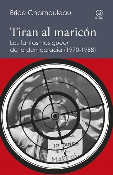 Tiran al maricón. Los...