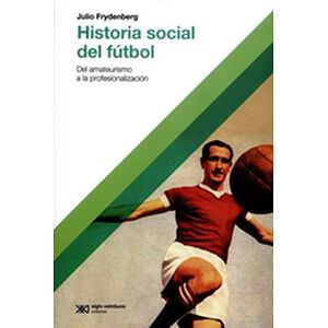 Historia social del fútbol....