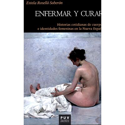Enfermar y curar. Historias...