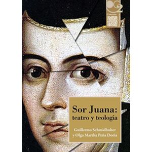 Sor Juana: teatro y teología