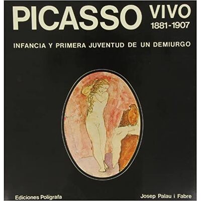 Picasso vivo 1881-1907...