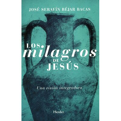 Los milagros de Jesús. Una...