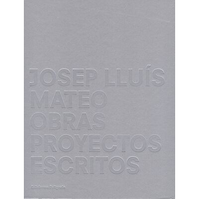 Josep Lluís Mateo. Obras,...