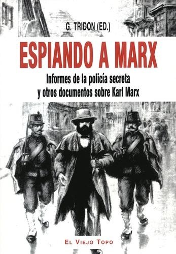 Espiando a Marx. Informes...