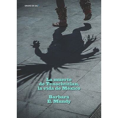 La muerte de Tenochtitlan,...