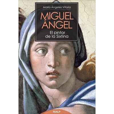 Miguel Ángel. El pintor de...