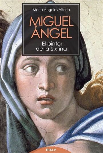 Miguel Ángel. El pintor de...