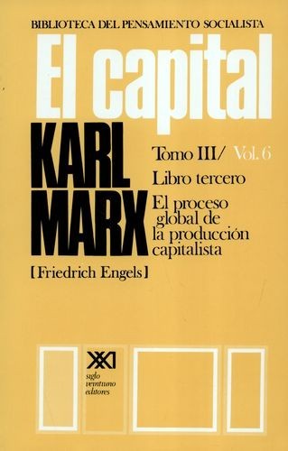 El capital Tomo III / Vol.6...