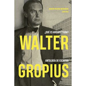 Walter Gropius ¿Qué es...