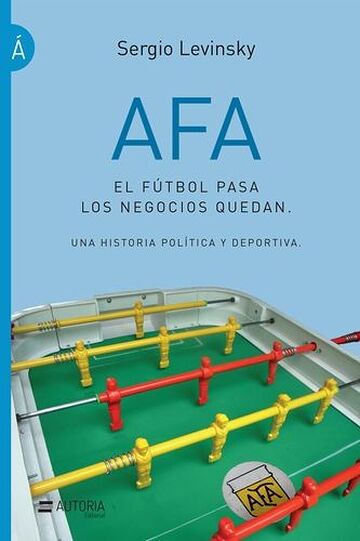 AFA. El fútbol pasa, los...