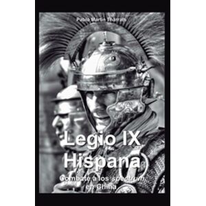 Legio IX Hispana. Combate a...