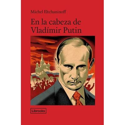 En la cabeza de Vladímir Putin