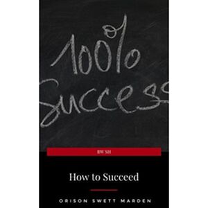 How to Succeed or,...
