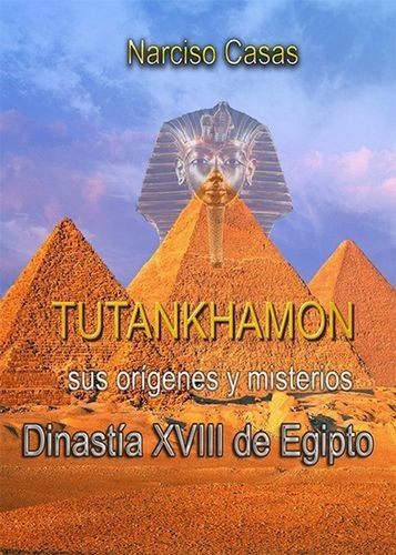 Tutankhamón sus orígenes y...
