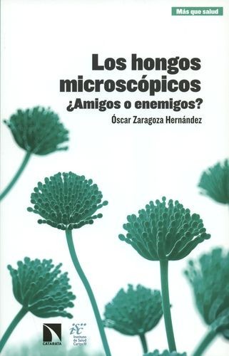 Los hongos microscópicos....