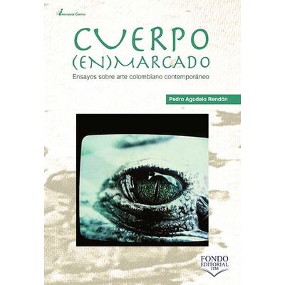 Cuerpo enmarcado: ensayos...