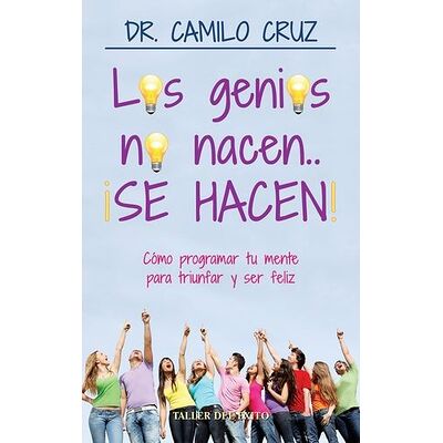 Los genios no nacen… ¡SE...