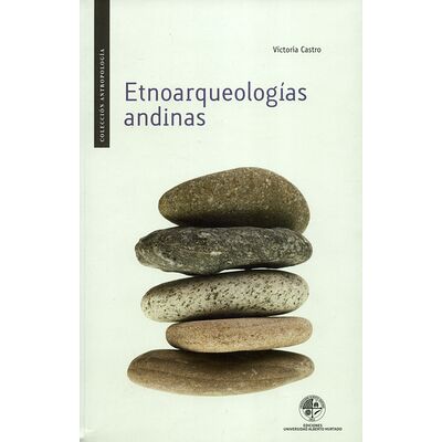 Etnoarqueologías andinas
