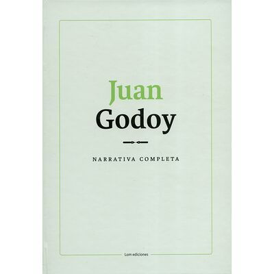 Juan Godoy. Narrativa completa