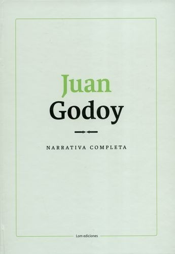 Juan Godoy. Narrativa completa