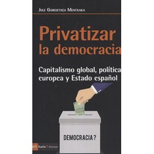 Privatizar la democracia....