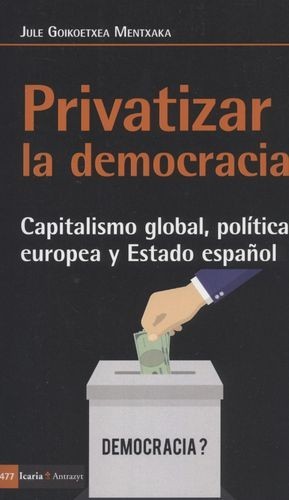 Privatizar la democracia....