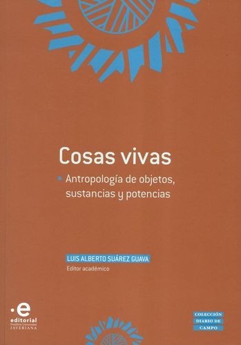 Cosas vivas. Antropología...