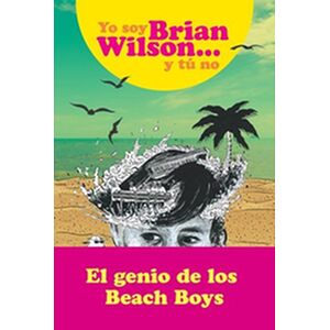 Yo soy Brian Wilson y tú no