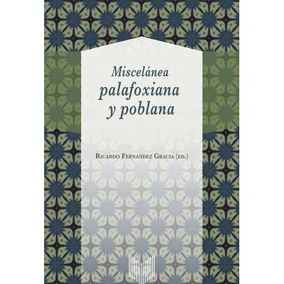 Miscelánea palafoxiana y...