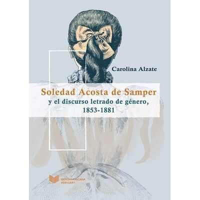 Soledad Acosta de Samper y...