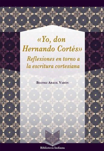 Yo, Don Hernando Cortés