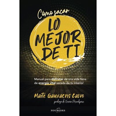 Cómo sacar lo mejor de ti