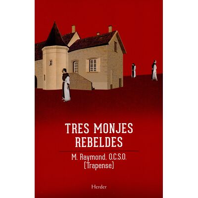 Tres monjes rebeldes. La...