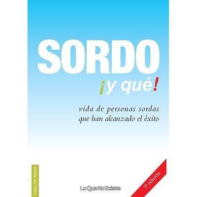 Sordo ¡y qué!