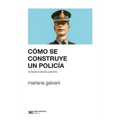 Cómo se construye un policía