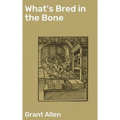 What's Bred in the Bone