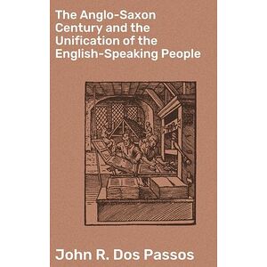 The Anglo-Saxon Century and...