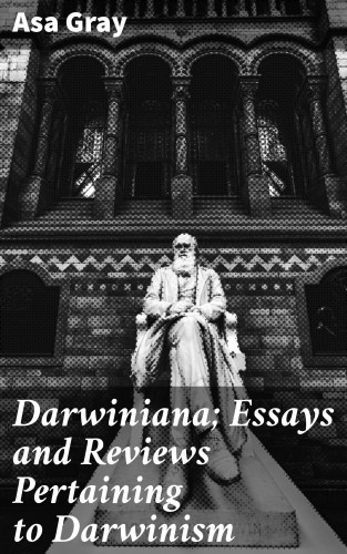 Darwiniana Essays and...