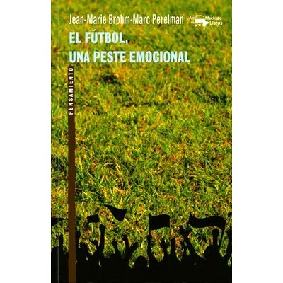 El fútbol, una peste emocional