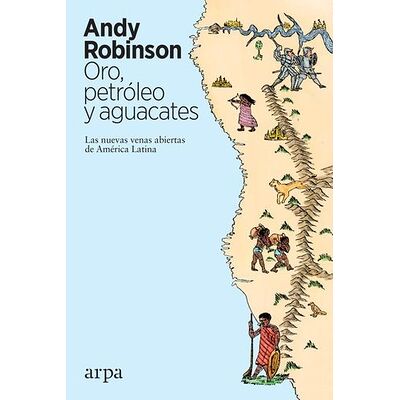 Oro, petróleo y aguacates