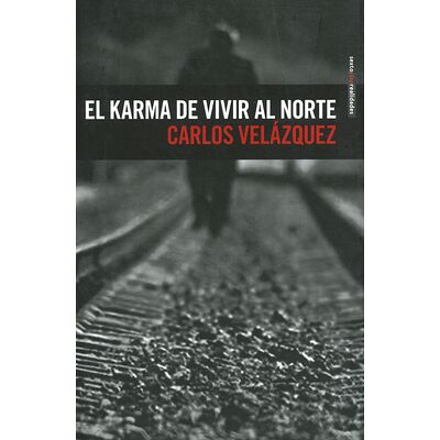 El karma de vivir al norte
