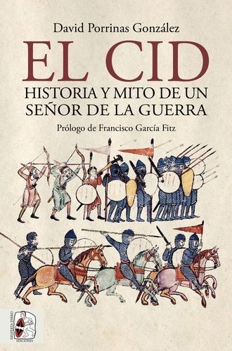 El Cid. Historia y mito de...