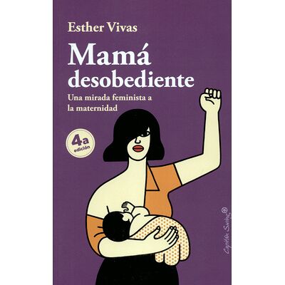 Mamá desobediente. Una...