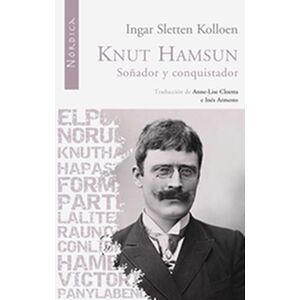 Knut Hamsun: Soñador y...