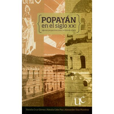 Popayán en el siglo XX:...