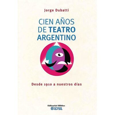 Cien años de teatro argentino