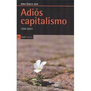 Adiós capitalismo. 15M-2031