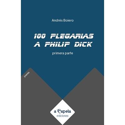 100 plegarias a Philip Dick